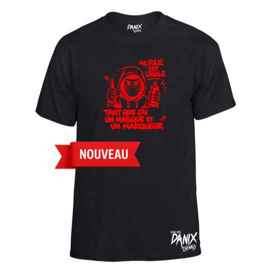 Tshirt Ma folie est légale tant que j'ai un masque et un marqueur